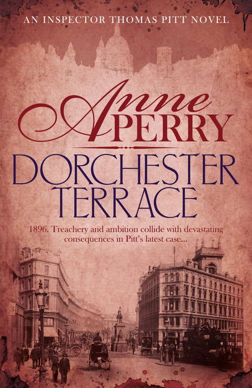 Book cover of Dorchester Terrace: Espionage and betrayal in the foggy streets of Victorian London (Thomas Pitt Mystery #27)