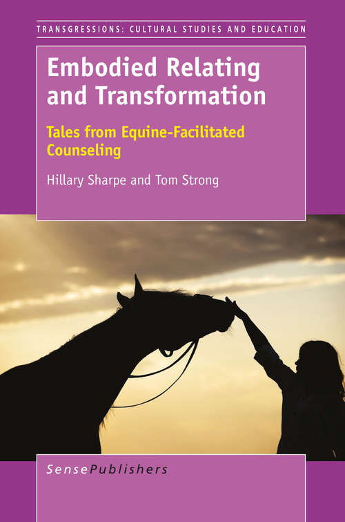 Book cover of Embodied Relating and Transformation: Tales from Equine-Facilitated Counseling (1st ed. 2015) (Transgressions #94)