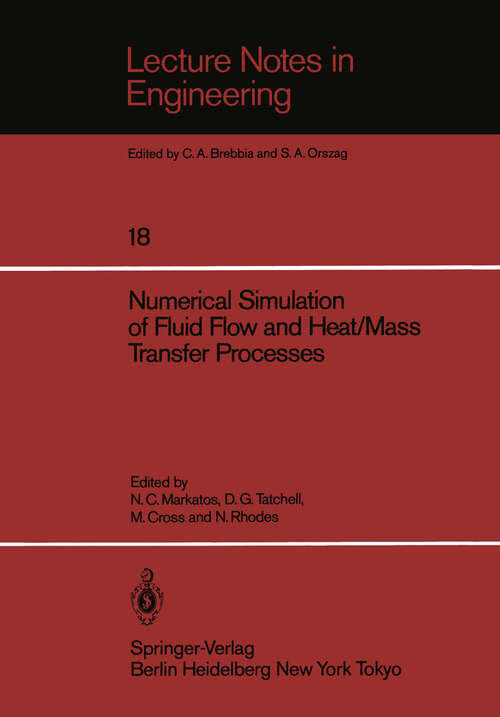 Book cover of Numerical Simulation of Fluid Flow and Heat/Mass Transfer Processes (1986) (Lecture Notes in Engineering #18)