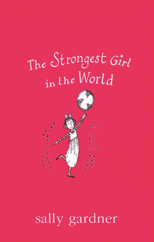 Book cover of The Strongest Girl In The World (2) (Magical Children: No.1)