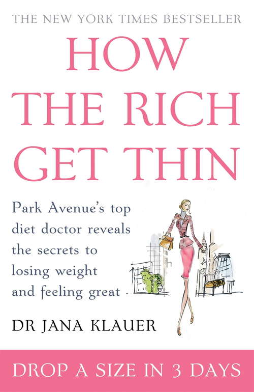 Book cover of How the Rich Get Thin: Park Avenue's Top Diet Doctor Reveals The Secrets To Losing Weight And Feeling Great