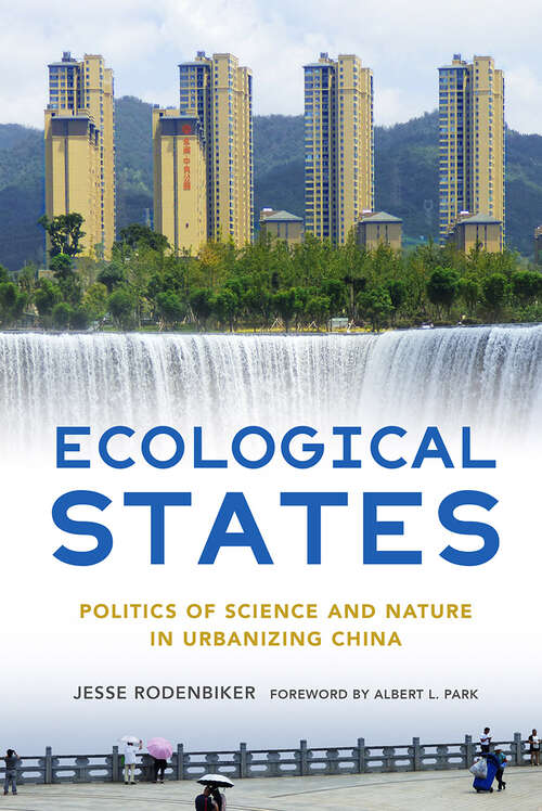 Book cover of Ecological States: Politics of Science and Nature in Urbanizing China (The Environments of East Asia)