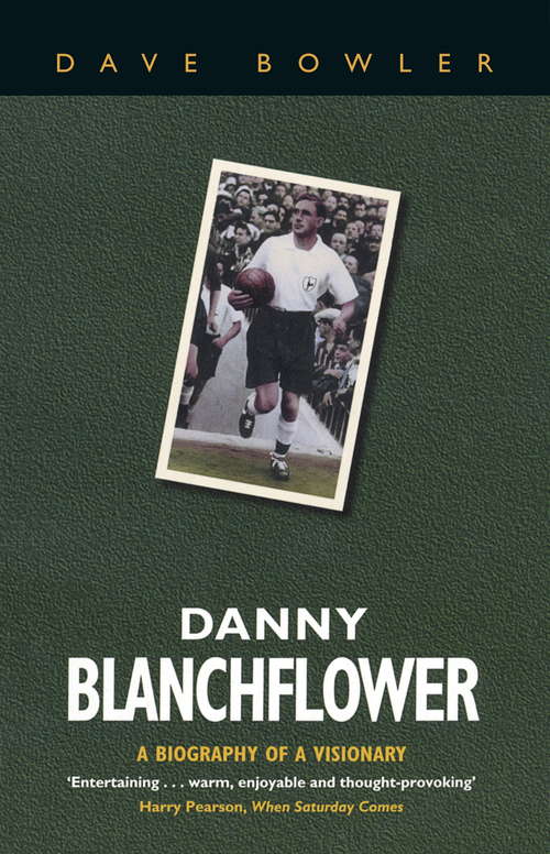 Book cover of Danny Blanchflower: A Biography