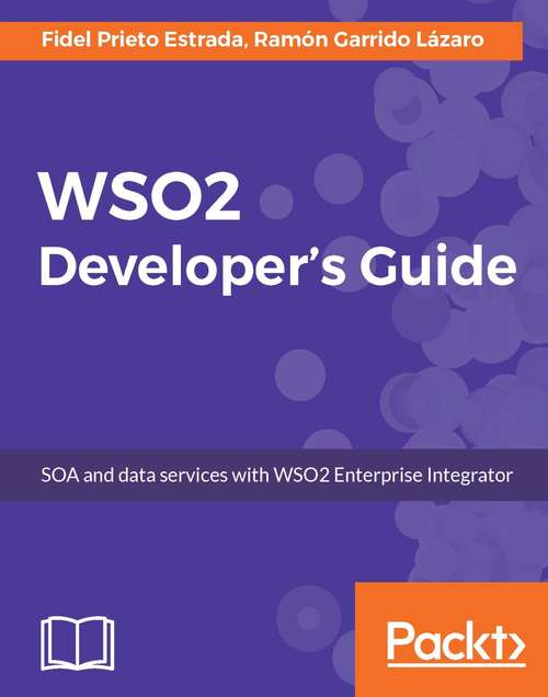 Book cover of WSO2 Developer's Guide: SOA and data services with WSO2 Enterprise Integrator
