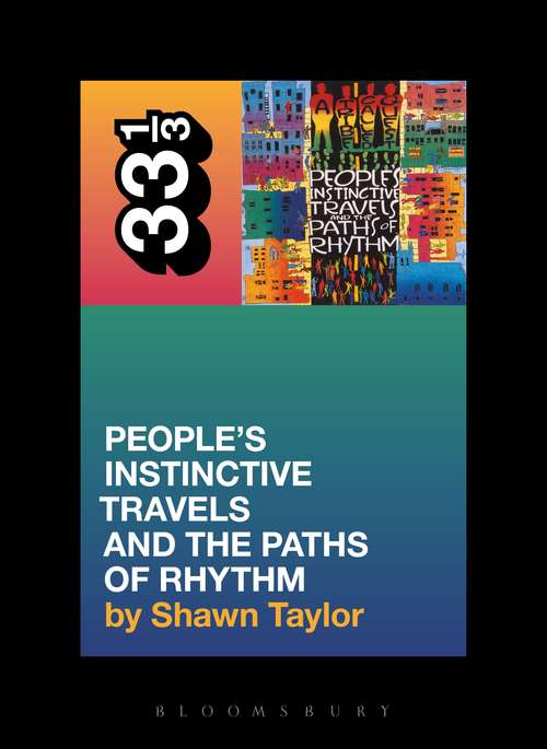 Book cover of A Tribe Called Quest's People's Instinctive Travels and the Paths of Rhythm (33 1/3)