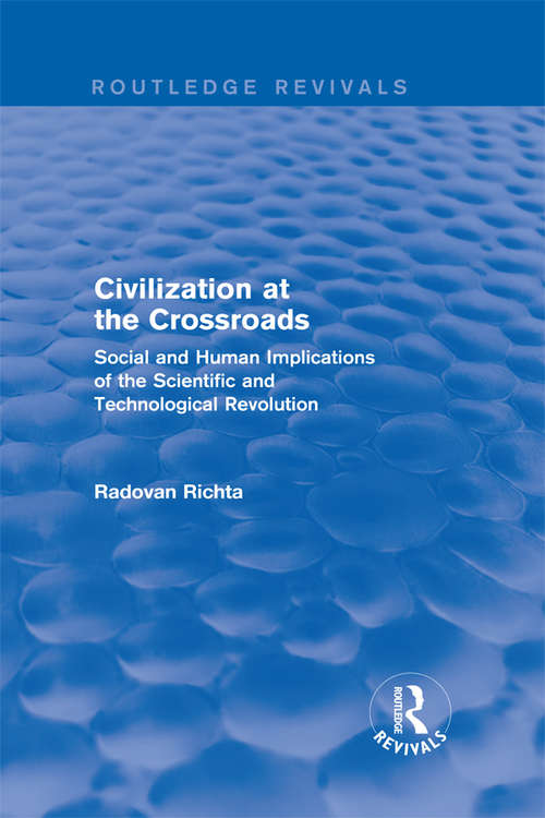 Book cover of Civilization at the Crossroads  (International Arts and Sciences Press): Social and Human Implications of the Scientific and Technological Revolution