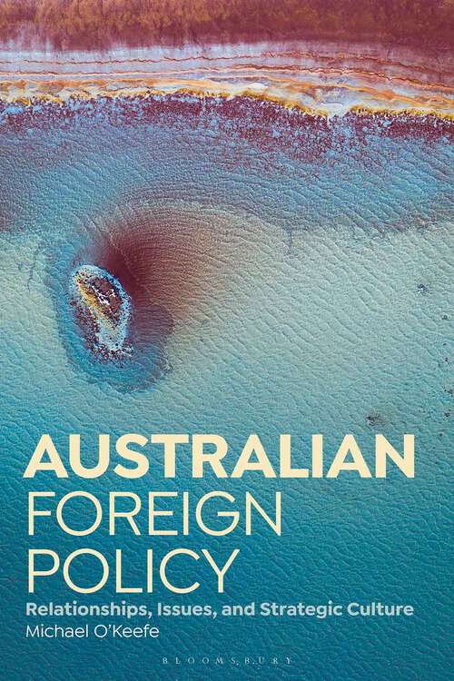 Book cover of Australian Foreign Policy: Relationships, Issues, and Strategic Culture