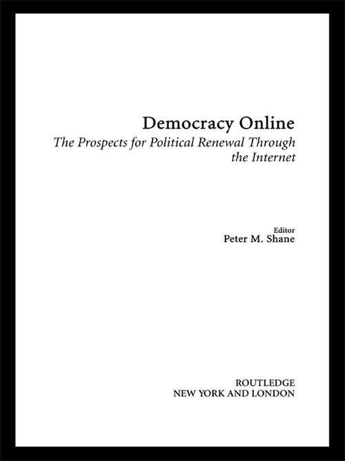 Book cover of Democracy Online: The Prospects for Political Renewal Through the Internet