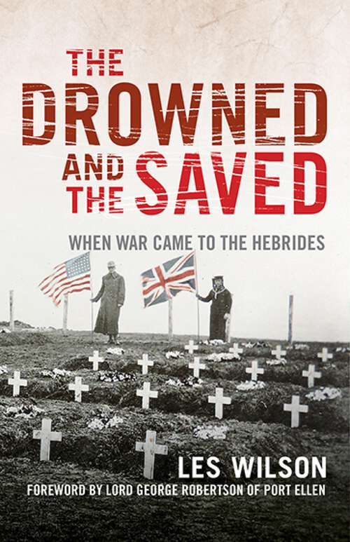 Book cover of The Drowned and the Saved: – Saltire Society History Book of The Year 2018