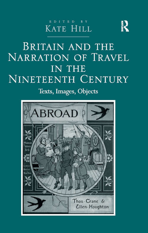 Book cover of Britain and the Narration of Travel in the Nineteenth Century: Texts, Images, Objects