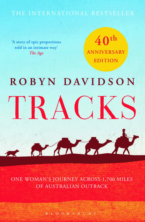 Book cover of Tracks: One Woman&#39;s Journey Across 1,700 Miles Of Australian Outback (40) (Vintage Departures Ser.)