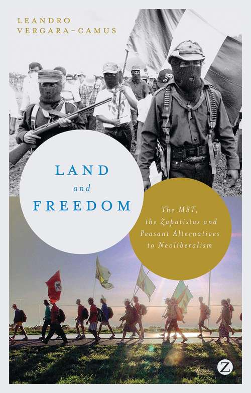 Book cover of Land and Freedom: The MST, the Zapatistas and Peasant Alternatives to Neoliberalism