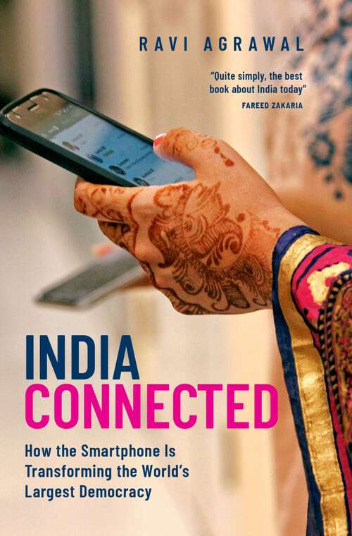 Book cover of India Connected: How the Smartphone Is Transforming the World's Largest Democracy
