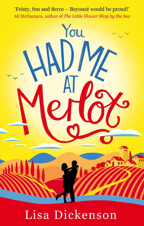 Book cover of You Had Me at Merlot: A vintage romantic comedy, the perfect summer read (You Had Me At Merlot Ser. #2)