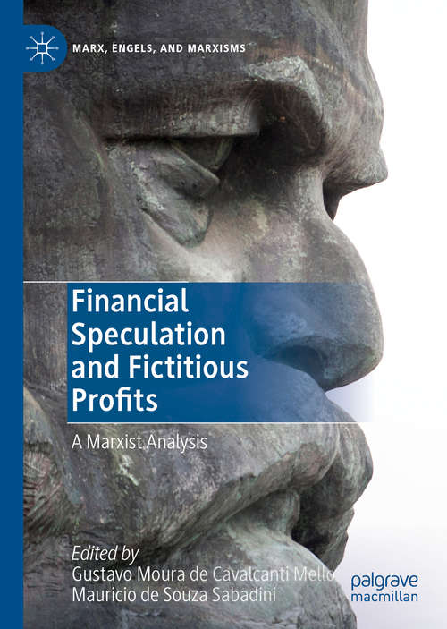 Book cover of Financial Speculation and Fictitious Profits: A Marxist Analysis (1st ed. 2019) (Marx, Engels, and Marxisms)