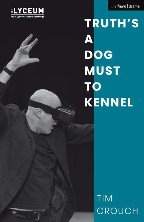 Book cover of Truth’s a Dog Must to Kennel (Modern Plays)