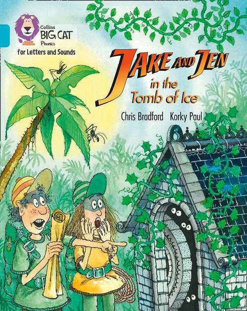 Book cover of Jake and Jen in the Tomb of Ice: Band 07/Turquoise (Collins Big Cat Phonics for Letters and Sounds) (PDF)