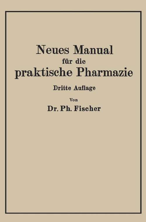 Book cover of Neues Manual für die praktische Pharmazie (3. Aufl. 1938)