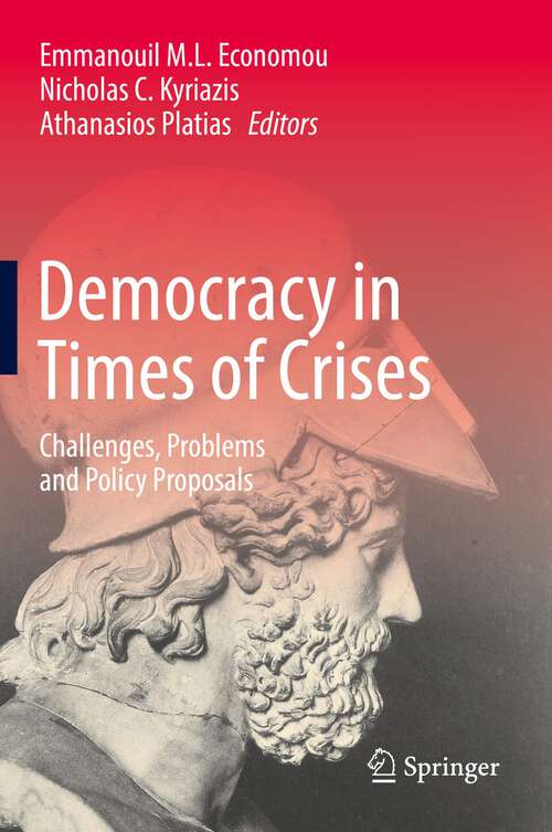 Book cover of Democracy in Times of Crises: Challenges, Problems and Policy Proposals (1st ed. 2022)