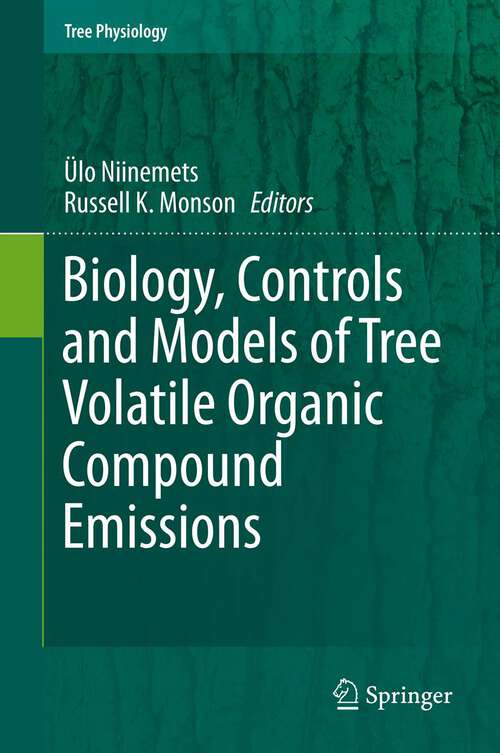 Book cover of Biology, Controls and Models of Tree Volatile Organic Compound Emissions (2013) (Tree Physiology #5)
