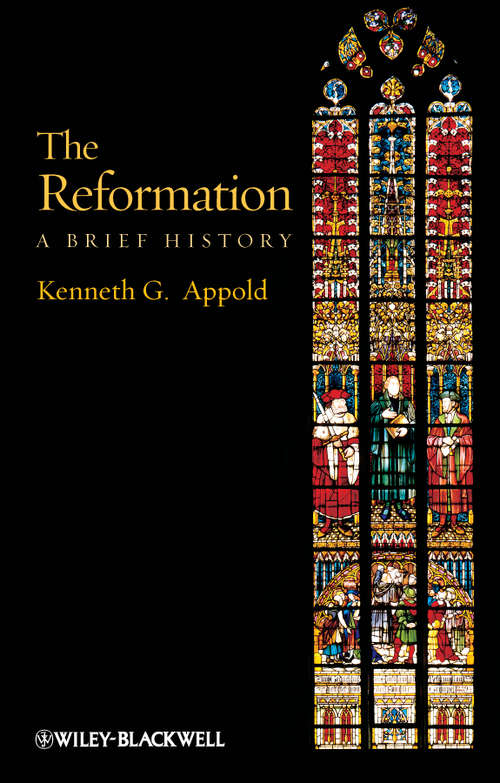 Book cover of The Reformation: A Brief History (Wiley Blackwell Brief Histories of Religion #42)