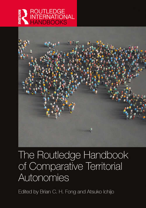 Book cover of The Routledge Handbook of Comparative Territorial Autonomies (Routledge International Handbooks #1)