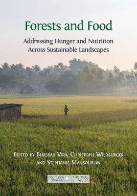 Book cover of Forests and Food: Addressing Hunger And Nutrition Across Sustainable Landscapes