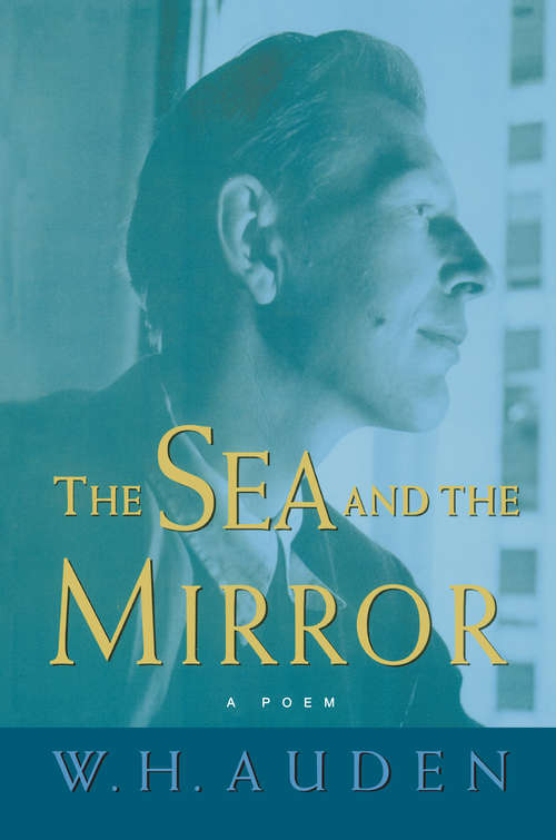 Book cover of The Sea and the Mirror: A Commentary on Shakespeare's The Tempest (W.H. Auden: Critical Editions)