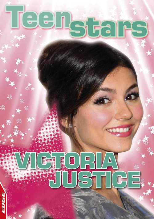 Book cover of Victoria Justice (PDF) (EDGE: Teen Stars #1)