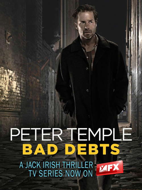 Book cover of Bad Debts (A Jack Irish Thriller #1)