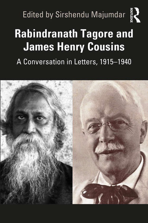 Book cover of Rabindranath Tagore and James Henry Cousins: A Conversation in Letters, 1915–1940