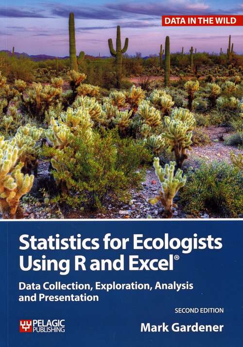Book cover of Statistics for Ecologists Using R and Excel:Data collection, exploration, analysis and presentation (PDF)