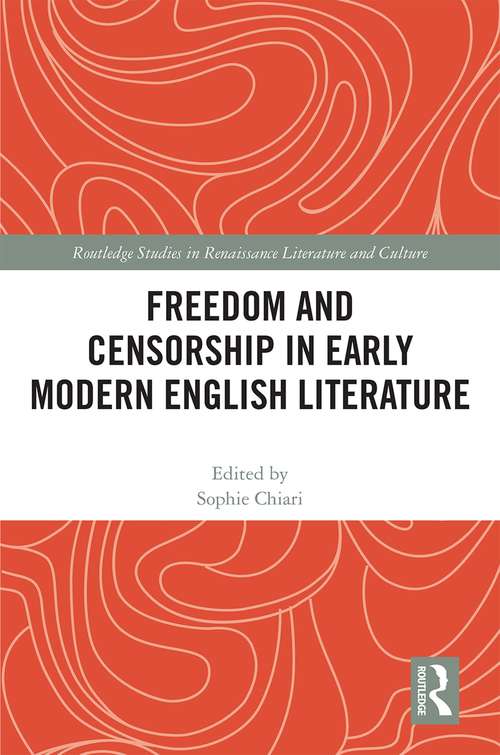 Book cover of Freedom and Censorship in Early Modern English Literature (Routledge Studies in Renaissance Literature and Culture)