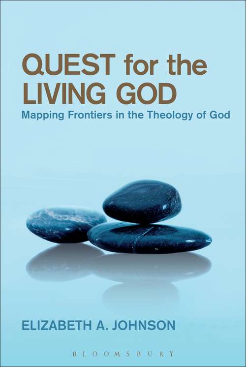 Book cover of Quest for the Living God: Mapping Frontiers in the Theology of God