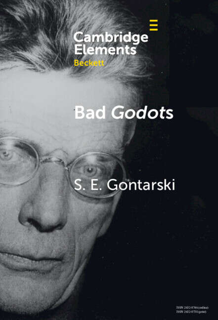 Book cover of Bad Godots: ‘Vladimir Emerges from the Barrel' and Other Interventions (Elements in Beckett Studies)