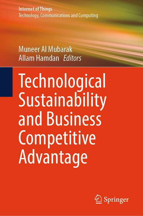 Book cover of Technological Sustainability and Business Competitive Advantage (1st ed. 2023) (Internet of Things)