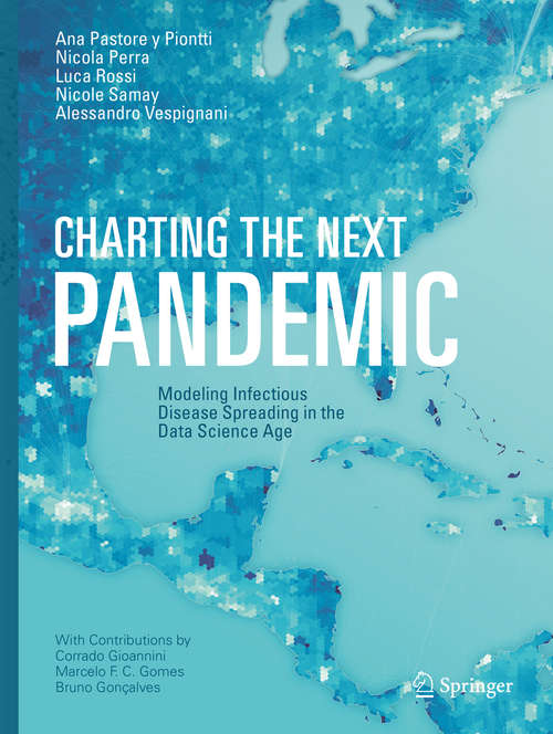Book cover of Charting the Next Pandemic: Modeling Infectious Disease Spreading In The Data Science Age (1st ed. 2019)