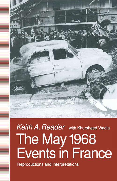 Book cover of The May 1968 Events in France: Reproductions and Interpretations (1st ed. 1993)