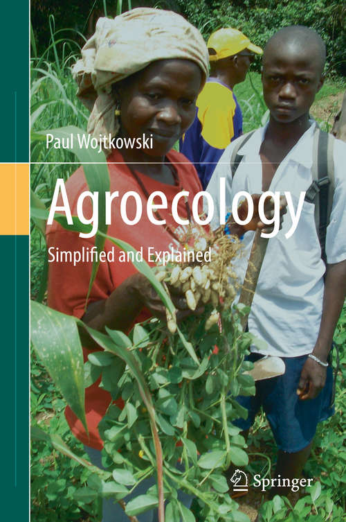 Book cover of Agroecology: Simplified and Explained (1st ed. 2019)