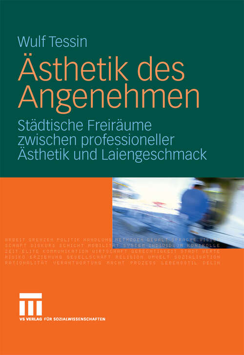 Book cover of Ästhetik des Angenehmen: Städtische Freiräume zwischen professioneller Ästhetik und Laiengeschmack (2008)