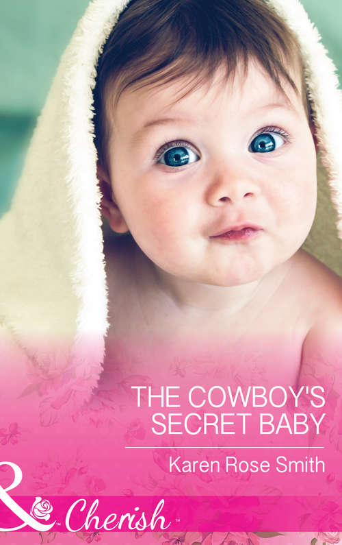 Book cover of The Cowboy's Secret Baby: Fortune's Secret Husband A Baby And A Betrothal A Cowboy In The Kitchen (ePub First edition) (The Mommy Club #3)