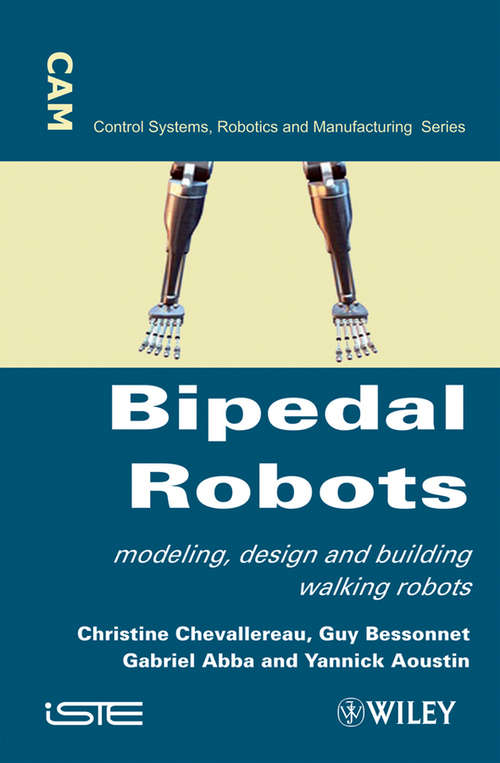 Book cover of Bipedal Robots: Modeling, Design and Walking Synthesis