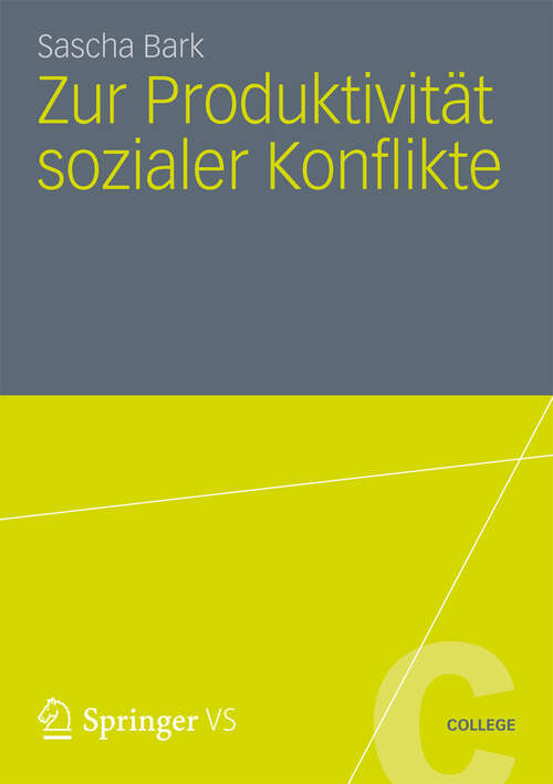Book cover of Zur Produktivität sozialer Konflikte (2012) (VS College)
