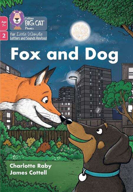Book cover of Big Cat Phonics for Little Wandle Letters and Sounds Revised – Age 7+ — FOX AND DOG: Phase 2 Set 5 Blending practice (PDF) (Big Cat)