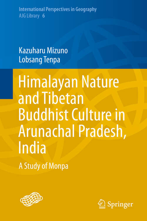 Book cover of Himalayan Nature and Tibetan Buddhist Culture in Arunachal Pradesh, India: A Study of Monpa (2015) (International Perspectives in Geography #6)