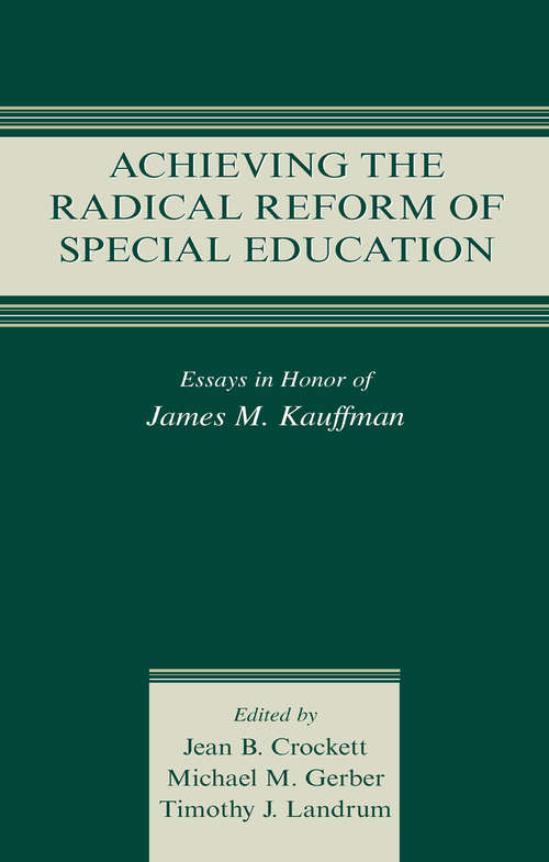 Book cover of Achieving the Radical Reform of Special Education: Essays in Honor of James M. Kauffman