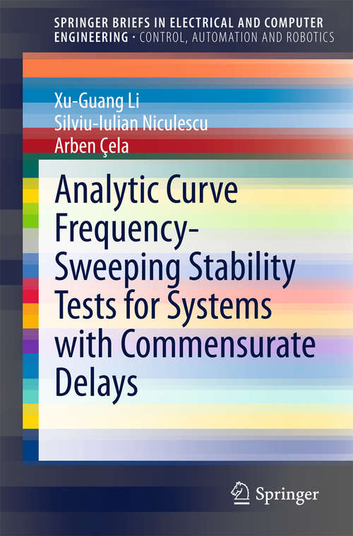 Book cover of Analytic Curve Frequency-Sweeping Stability Tests for Systems with Commensurate Delays (2015) (SpringerBriefs in Electrical and Computer Engineering)