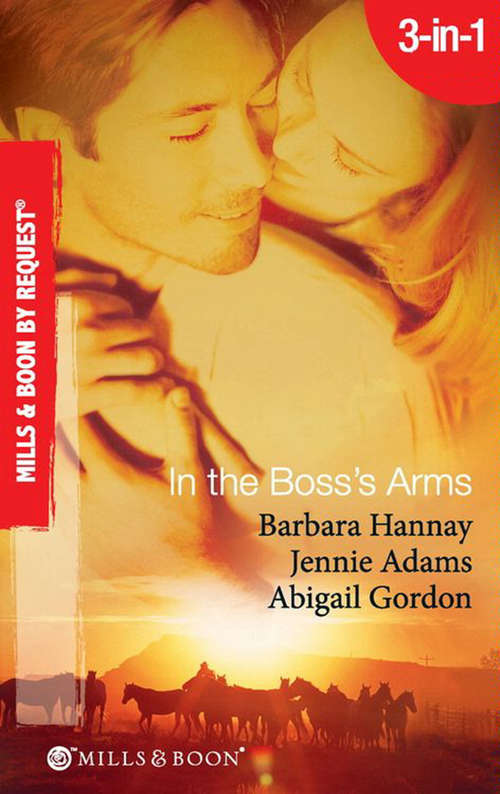 Book cover of In the Boss's Arms: Having the Boss's Babies / Her Millionaire Boss / Her Surgeon Boss (Mills & Boon By Request) (ePub First edition)