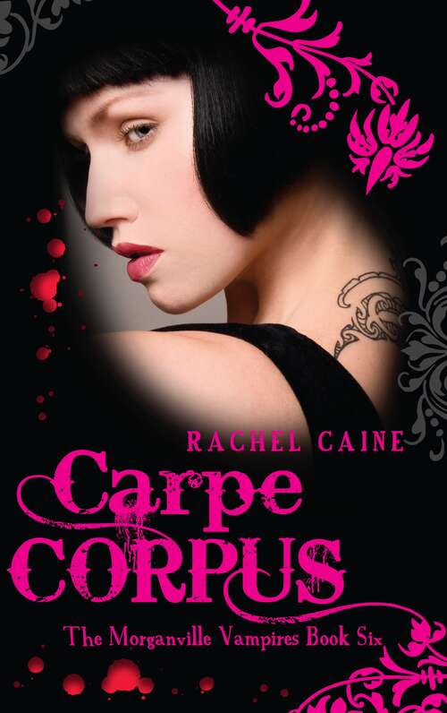 Book cover of Carpe Corpus: The bestselling action-packed series (6) (Morganville Vampires: Bk. 6)