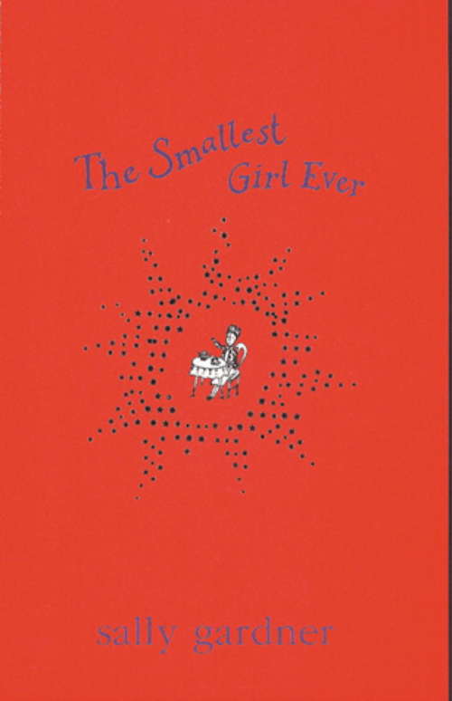 Book cover of The Smallest Girl Ever (Magical Children: No. 2)